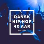 Dansk hip hop 40år